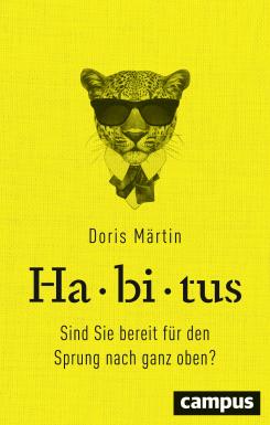 Doris Märtin. Habitus. Campus 2019 Habitus. Sind Sie bereit für den Sprung nach oben?